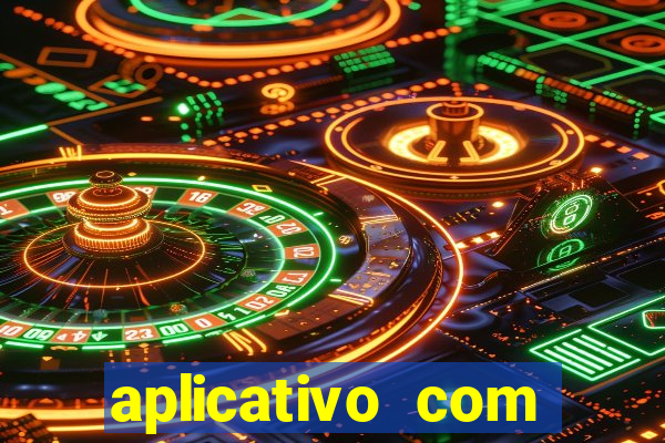 aplicativo com dinheiro infinito